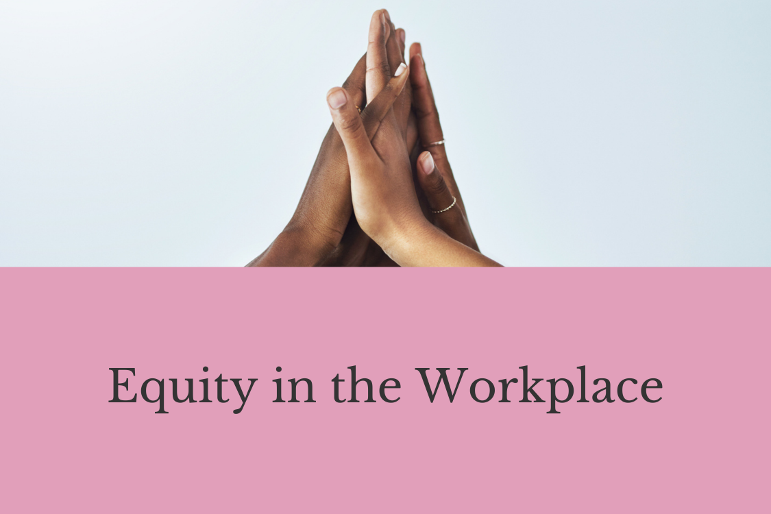 Equity in the Workplace